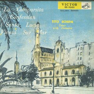 7 Tito Schipa La Curnparsita; Confession / Santa Lucia; Viennni Sur Mar EK1003 VICTOR /00080