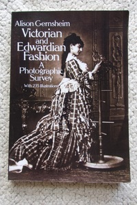 Victorian and Edwardian Fashion: A Photographic Survey (Dover) Alison Gernsheim アリソン・ゲルンスハイム/洋書ペーパーバック