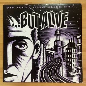 BUT ALIVE BIS JETZT GING ALLES GUT LP