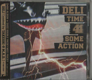 ★DELI デリ｜TIME 4 SOME ACTION｜ミニ・アルバム｜｜CD+DVD｜GORE-TEX/KYONO/般若/565/AI/山口祥行｜CTCR-14438｜2005/09/07