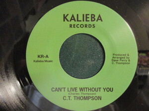 C.T.Thompson ： Can't Live Without You 7'' / 45s (( 79年メガレア モダンソウル Modern Soul 再発 )) c/w Right Now (( C.T. Thompson