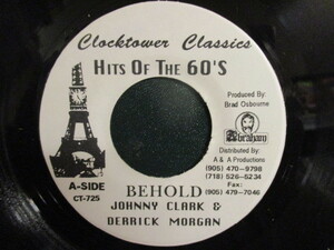 Johnny Clark & Derrick Morgan ： Behold 7'' / 45s (( The Aggrovators / Agrovators / Reggae レゲエ ))(( 落札5点で送料当方負担