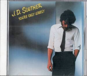 J.D.サウザー／ユア・オンリー・ロンリー　J.D.SOUTHER /YOU'RE ONLY LONELY