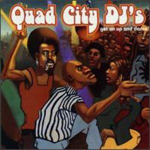 Get on Up & Dance Quad City Dj's クワド・シティ・DJ’s 輸入盤CD