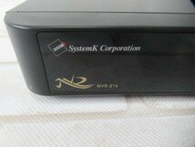 Ω 新DK 0137m 保証有 System K NVR-216(500GB) ネットワークビデオレコーダー ・祝10000！取引突破！_画像8