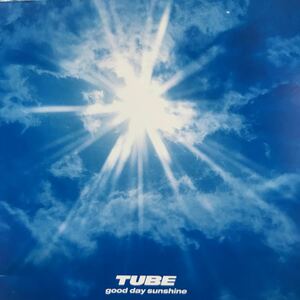 TUBE チューブ　★ good day sunshine