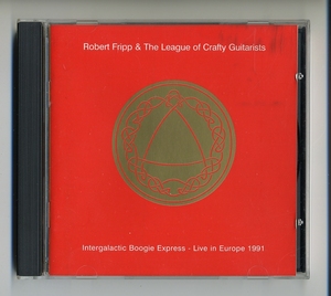 CD★ロバート・フリップ Intergalactic Boogie Express - Live in Europe 1991 Robert Fripp and the League of Crafty Guitarists