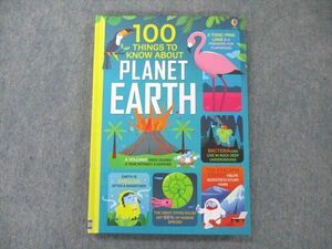 UW21-205 Usborne Publishing Ltd 100 Things to Know About Planet Earth Jerome Martin/Alice James/Darran Stobbart 他 17SaB