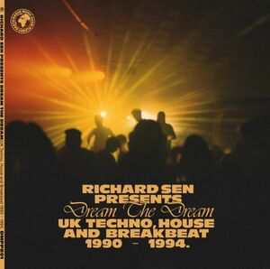 試聴 Various - Richard Sen Presents Dream The Dream (UK Techno, Breakbeat And House 1990-1994) [2x12inch] DMFPE UK 2023 House