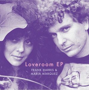 試聴 Frank Harris & Maria Marquez - Loveroom EP [12inch] Strangelove Music NZL 2023 Balearic