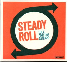 貴重盤 / LULA AND THE BEBOPS - STEADY ROLL CD / 超極上 UK Gal Voice Jumping Jiving R&B Rockabilly/13 Dance floof Hits / ロカビリー_画像1