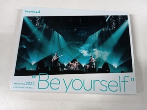 DVD Saucy Dog ARENA TOUR 2022 'Be yourself' 2022.6.16 大阪城ホール