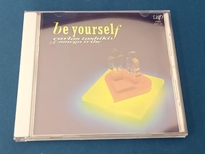 Ｂｅ ｙｏｕｒｓｅｌｆ／カルロストシキ＆オメガトライブ