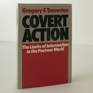 Covert Action : the limits of intervention in the postwar world Gregory F. Treverton Basic Books