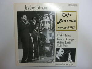LP J.J. Johnson Live At Cafe Bohemia (Marshmallow Records) 350枚限定盤/Bobby Jaspar/ Tommy Flanagan/ Wilbur Little / Elvin Jones