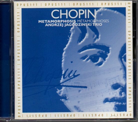 Andrzej Jagodzinski Trio「Chopin Metamorphosis」アンドレィ・ヤゴジンスキ/ショパン