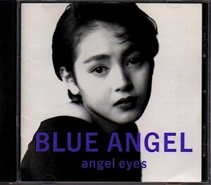 ブルーエンジェル/BLUE ANGEL「エンジェルアイズ/angel eyes」