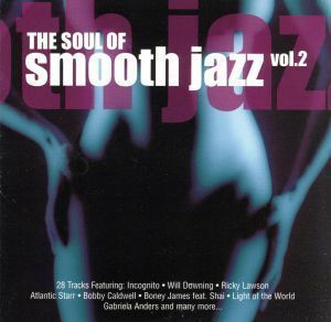 【輸入盤】Ｔｈｅ　Ｓｏｕｌ　ｏｆ　Ｓｍｏｏｔｈ　Ｊａｚｚ　２／（オムニバス）