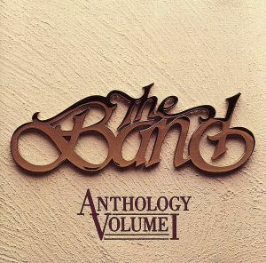 【輸入盤】Ａｎｔｈｏｌｏｇｙ，　Ｖｏｌ．　１／ザ・バンド