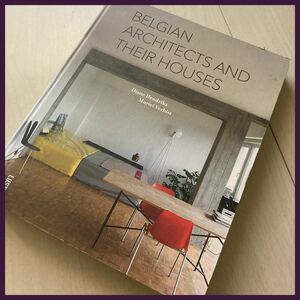 希少！洋書【 Belgian Architects and Their Houses】ベルギー建築/インテリア