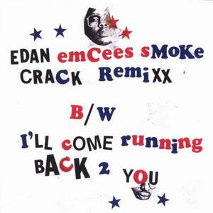 試聴あり★同梱可★Edan - Emcees Smoke Crack Remixx / I'll Come Running Back 2 You [12”]変態インテリジェンスヒップホップ