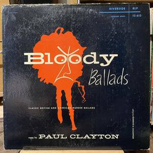 【US盤Org.深溝Riverside青銀】Paul Clayton Bloody Ballads (1956) RLP 12-615 Mono盤 Folklore Series レア old ballads folk