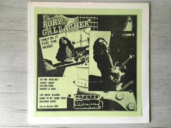 RORY GALLAGHER ONLY IN IT FOR THE MUSIC ONLY 100 COPIES UK盤　LIVE IN UK 1978