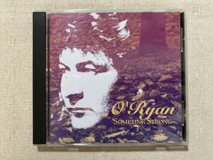 O'Ryan オライアン◆Something Strong サムシング・ストロング【日本盤：帯なし】MERVYN SPENCE、PHENOMENA、Wishbone Ash 廃盤