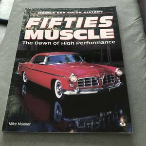 Fifties Muscle: The Dawn of High Performance (Muscle Car Color History)　５０年代　アメ車　マッスルカー　旧車 洋書　フィフティーズ