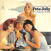 249254 PETE JOLLY / Too Much, Baby!: The Swinging Piano OF(LP)_画像1