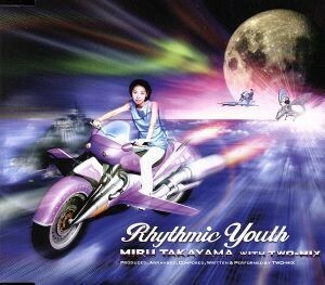 ＲＨＹＴＨＭＩＣ　ＹＯＵＴＨ／高山美瑠