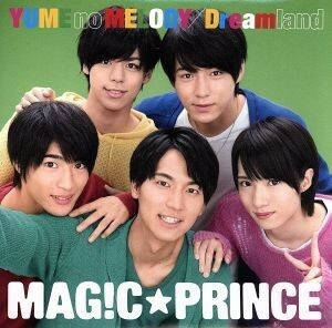 ＹＵＭＥ　ｎｏ　ＭＥＬＯＤＹ／Ｄｒｅａｍｌａｎｄ（初回限定“阿部周平”盤）／ＭＡＧ！Ｃ☆ＰＲＩＮＣＥ