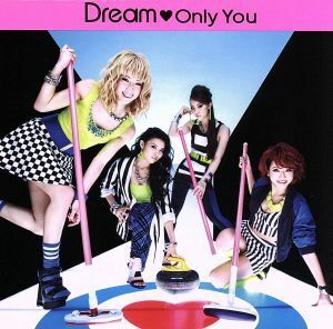 Ｏｎｌｙ　Ｙｏｕ（ＤＶＤ付）／Ｄｒｅａｍ