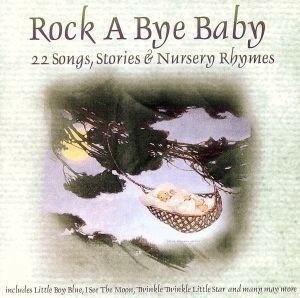 【輸入盤】Ｒｏｃｋ　Ａ　Ｂｙｅ　Ｂａｂｙ　２２Ｓｏｎｇｓ，　Ｓｔｏｒｉｅｓ　＆　Ｎｕｒｓｅｒｙ　Ｒｈｙｍｅｓ／（オムニバス）