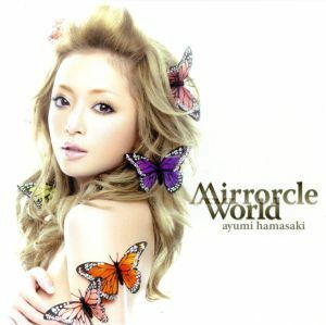 Ｍｉｒｒｏｒｃｌｅ　Ｗｏｒｌｄ（ＤＶＤ付Ｂ）／浜崎あゆみ