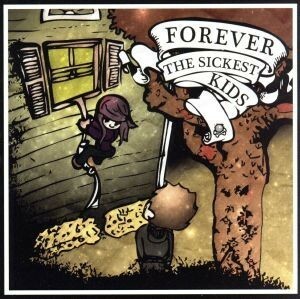 【輸入盤】Ｆｏｒｅｖｅｒ　ｔｈｅ　Ｓｉｃｋｅｓｔ　Ｋｉｄｓ／フォーエヴァー・ザ・シッケスト・キッズ