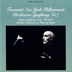 ベートーヴェン：交響曲第７番＆／アルトゥーロ・トスカニーニ（ｃｏｎｄ）,ザ・ニューヨーク・フィルハーモニック