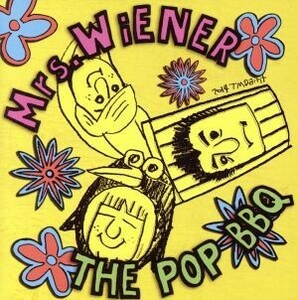 ＴＨＥ　ＰＯＰ　ＢＢＱ／Ｍｒｓ．ＷｉＥＮＥＲ