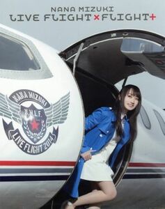 ＮＡＮＡ　ＭＩＺＵＫＩ　ＬＩＶＥ　ＦＬＩＧＨＴ×ＦＬＩＧＨＴ＋（Ｂｌｕ－ｒａｙ　Ｄｉｓｃ）／水樹奈々