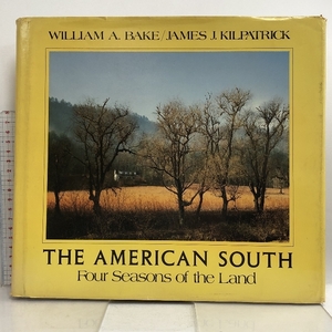 洋書 写真集 THE AMERICAN SOUTH Four Seasons of the Land WILLIAM A. BAKE/JAMES J. KILPATRICK