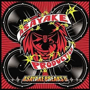 ASAYAKE PRODUCTION/ASAYAKE BREAKS Ⅱ★アサヤケ・ブレイクス