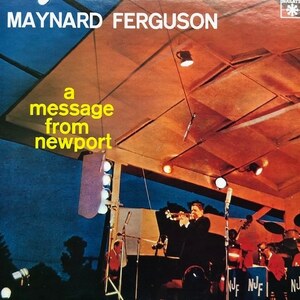 Maynard Ferguson - A Message From Newport（★盤面ほぼ良品！）