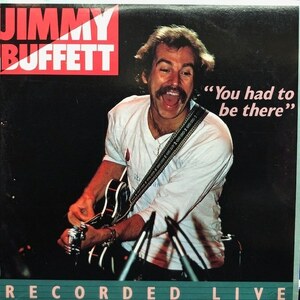 Jimmy Buffett - &#34;You Had To Be There&#34; - Recorded Live（２LP）