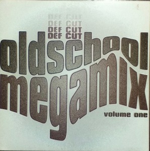 【廃盤12inch】Def Cut / Oldschool Megamix Volume One