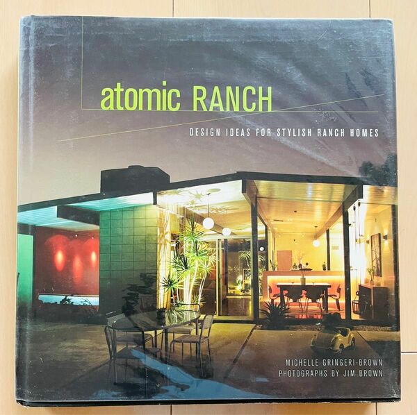 洋書　Atomic Ranch: Design Ideas for Stylish Ranch Homes 
