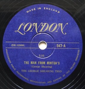 * GEORGE SHEARING Trio / The Man From Minton's / Someone to Watch Over Me * London 547 (78rpm SP) *