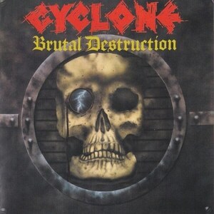 Cyclone サイクロン BRUTAL DESTRUCTION ブルータル・デストラクション スラッシュメタル