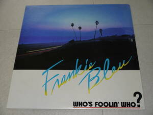 見本版　LP レコード　Frankie Bleu 「Who's Foolin' Who」 　現状