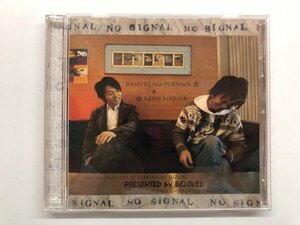 ★　【CD No Signal in daisuke namikawa×Kenji Nojima presented by BELOVED ウォーターオリオン】143-02308