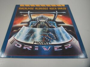 ▼　【LPレコード　Project：Driver プロジェクト・ドライヴァー　MacAlpine-Aldridge-Rock-Sarzo…】151-02308